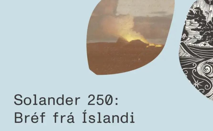 Solander 250:Bréf frá Ísland - opnun