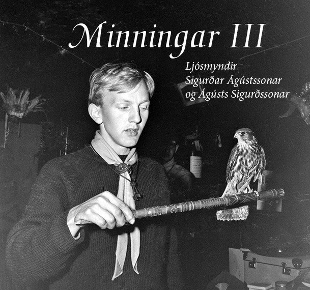 Minningar - ljósmyndir Sigurðar Ágústssonar og Ágústs Sigurðssonar